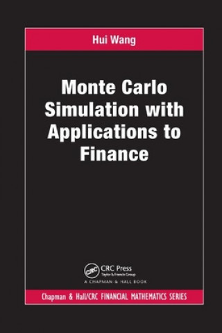 Książka Monte Carlo Simulation with Applications to Finance Hui Wang