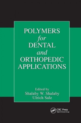 Könyv Polymers for Dental and Orthopedic Applications 