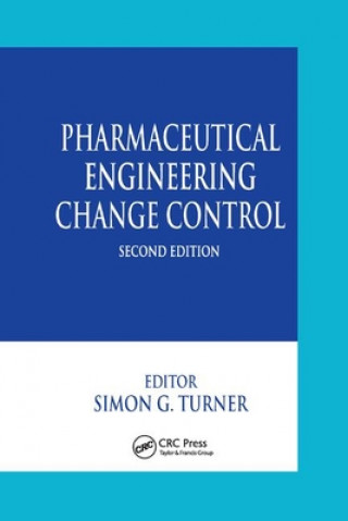 Knjiga Pharmaceutical Engineering Change Control Simon G. Turner