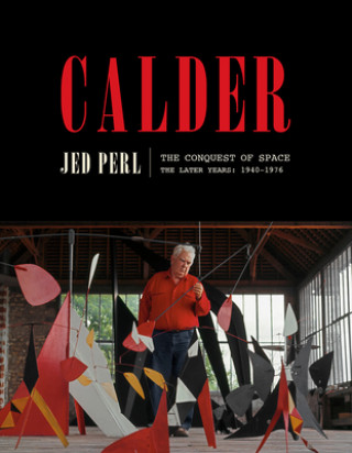 Książka Calder: The Conquest of Space Jed Perl