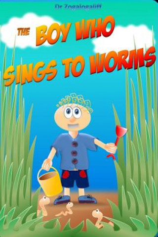 Kniha Boy Who Sings to Worms Mark Jones