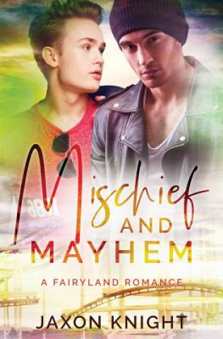 Книга Mischief and Mayhem: A gay mm contemporary sweet romance Jaxon Knight