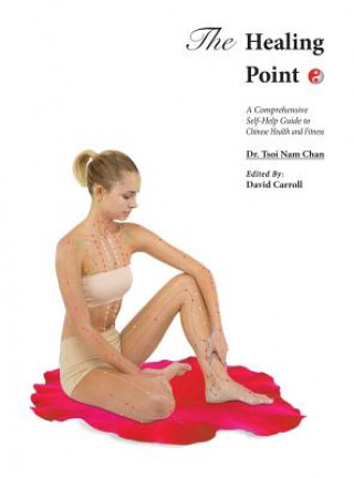 Carte The Healing Point: Self-Help Guide to Chinese Health and Fitness Tsoi Nam Chan