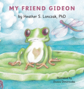 Книга My Friend Gideon Heather S. Lonczak