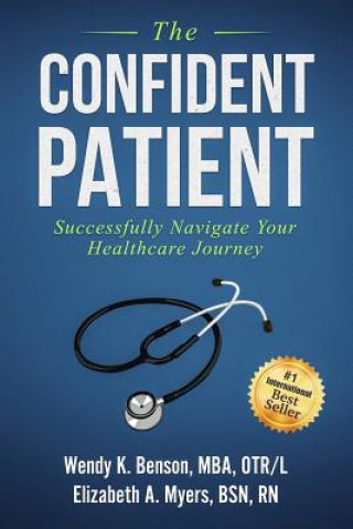 Книга The Confident Patient: Successfully Navigate Your Healthcare Journey Elizabeth Myers