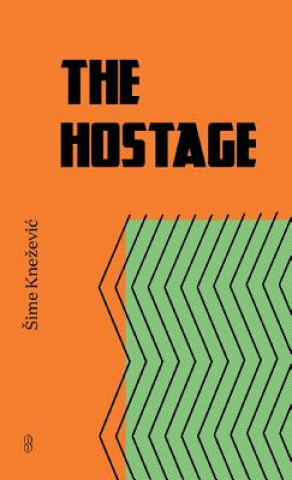 Boek Hostage Sime Knezevic