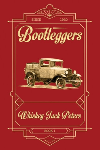 Kniha Bootleggers: Book 1 Whiskey-Jack Peters