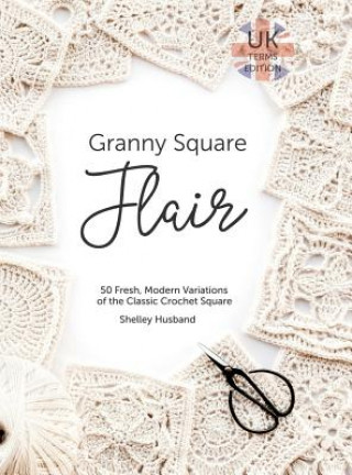 Book Granny Square Flair UK Terms Edition Shelley Husband