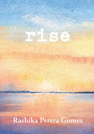 Knjiga Rise Rashika Perera Gomez