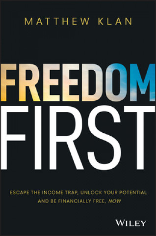 Buch Freedom First: Escape the income trap, unlock your Potential and be financially free, now Matthew Klan