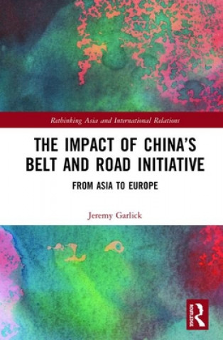 Kniha Impact of China's Belt and Road Initiative Garlick