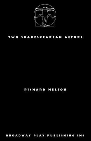 Książka Two Shakespearean Actors Richard Nelson