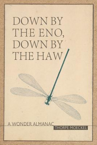 Knjiga Down by the Eno, Down by the Haw Thorpe Moeckel