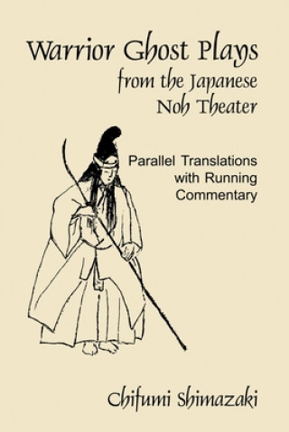 Knjiga Warrior Ghost Plays from the Japanese Noh Theater Chifumi Shimazaki