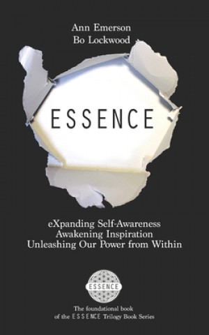 Książka Essence: eXpanding Self-Awareness, Awakening Inspiration, Unleashing Our Power From Within Bo Lockwood