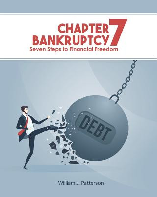 Carte Chapter 7 Bankruptcy: Seven Steps to Financial Freedom Freebird Publishers