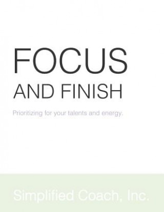 Knjiga Focus and Finish Inc Simplified Coach
