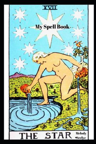 Knjiga My Spell Book Melody Seelye