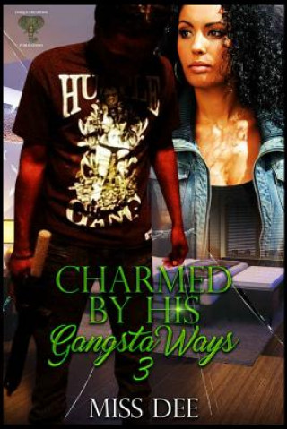 Könyv Charmed By His Gangsta Ways 3 Dee