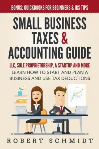 Книга Small Business Taxes & Accounting Guide Robert Schmidt