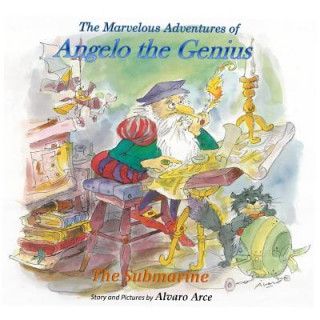 Carte The Marvelous Adventures of Angelo the Genius: The Submarine Alvaro Arce