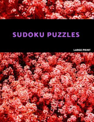 Книга Sudoku Puzzles Large Print: Easy, Medium and Hard Sudoku Puzzle Book. One puzzle per page with room to work. Akebia Puzzles