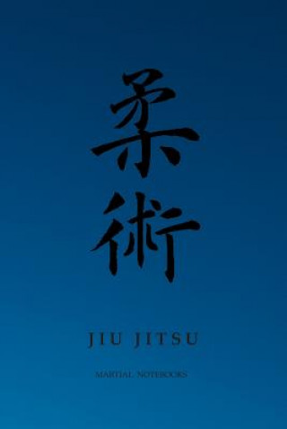 Buch Martial Notebooks JIU JITSU: Blue Belt 6 x 9 Martial Arts Journals