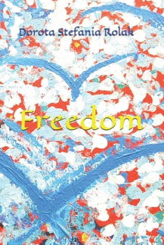 Buch Freedom Dorota Stefania Rolak