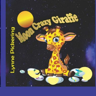 Knjiga Moon Crazy Giraffe Lynne Pickering