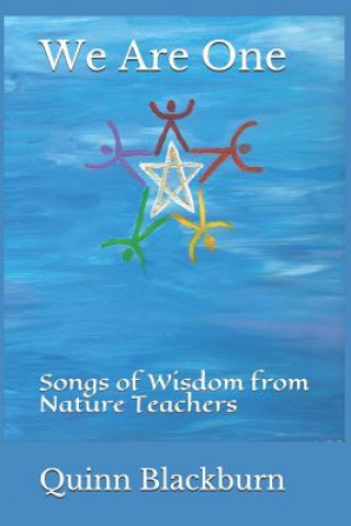 Carte We Are One: Songs of Wisdom from Nature Teachers Quinn Blackburn