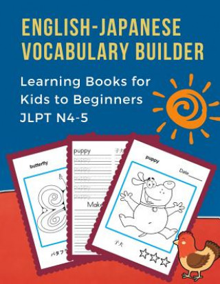 Książka English-Japanese Vocabulary Builder Learning Books for Kids to Beginners JLPT N4-5: 100 First learning bilingual frequency animals word card games. Fu Professional Language Prep