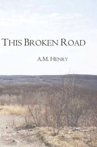 Kniha This Broken Road A M Henry