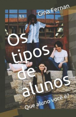 Knjiga Os tipos de alunos: Que aluno voc? é? Gina Fernan