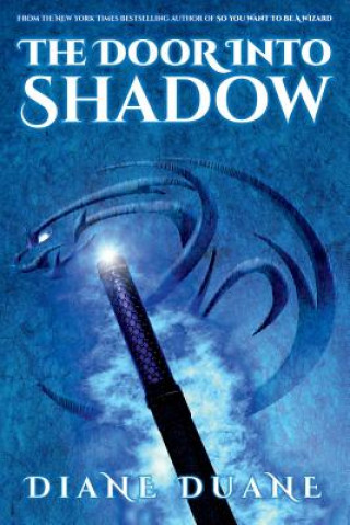 Könyv The Door Into Shadow: The Tale of the Five Volume 2 Diane Duane