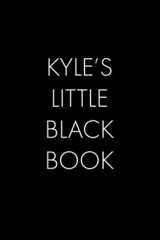 Könyv Kyle's Little Black Book: The Perfect Dating Companion for a Handsome Man Named Kyle. A secret place for names, phone numbers, and addresses. Wingman Publishing