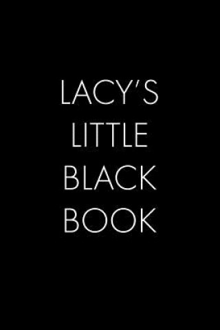 Kniha Lacy's Little Black Book: The Perfect Dating Companion for a Handsome Man Named Lacy. A secret place for names, phone numbers, and addresses. Wingman Publishing