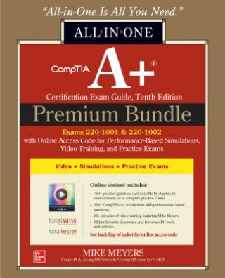 Kniha CompTIA A+ Certification Premium Bundle: All-in-One Exam Guide, Tenth Edition with Online Access Code for Performance-Based Simulations, Video Trainin Mike Meyers
