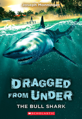 Книга Bull Shark (Dragged from Under #1) Joseph Monninger