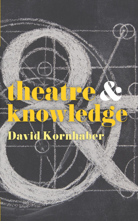 Book Theatre and Knowledge David Kornhaber