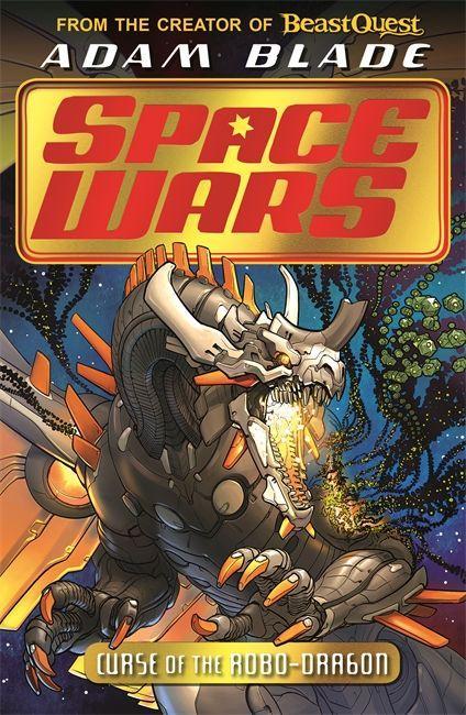 Knjiga Beast Quest: Space Wars: Curse of the Robo-Dragon BLADE  ADAM