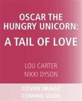 Buch Oscar the Hungry Unicorn Eats Cake CARTER  LOU