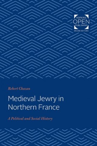 Kniha Medieval Jewry in Northern France Robert Chazan