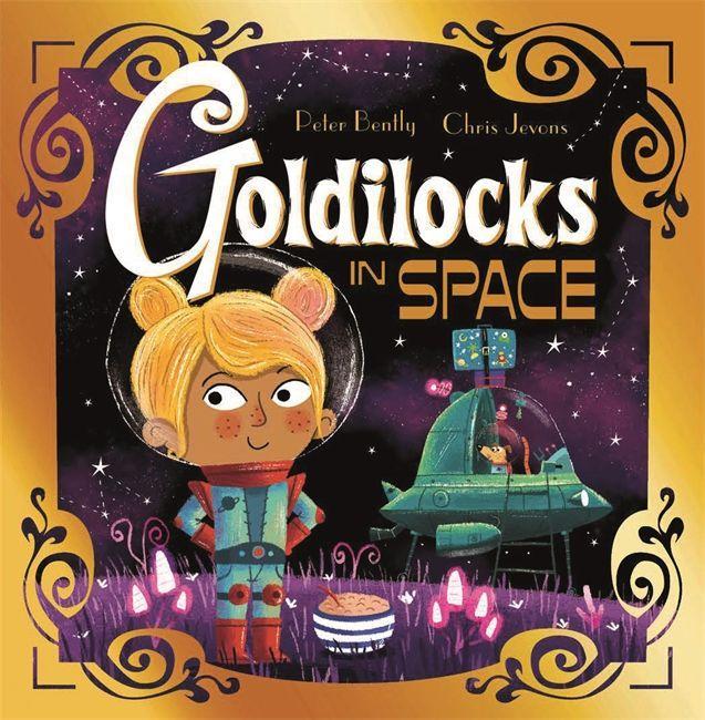 Carte Futuristic Fairy Tales: Goldilocks in Space BENTLY  PETER