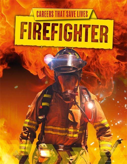 Книга Careers That Save Lives: Firefighter SPILSBURY  LOUISE