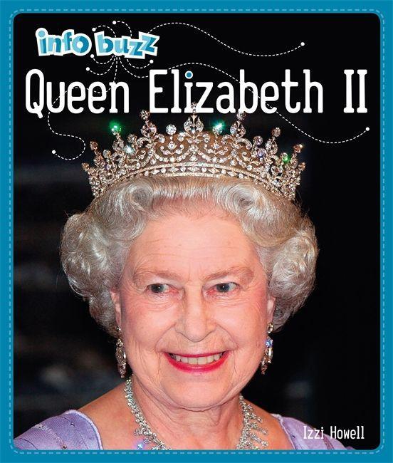 Книга Info Buzz: History: Queen Elizabeth II HOWELL  IZZI