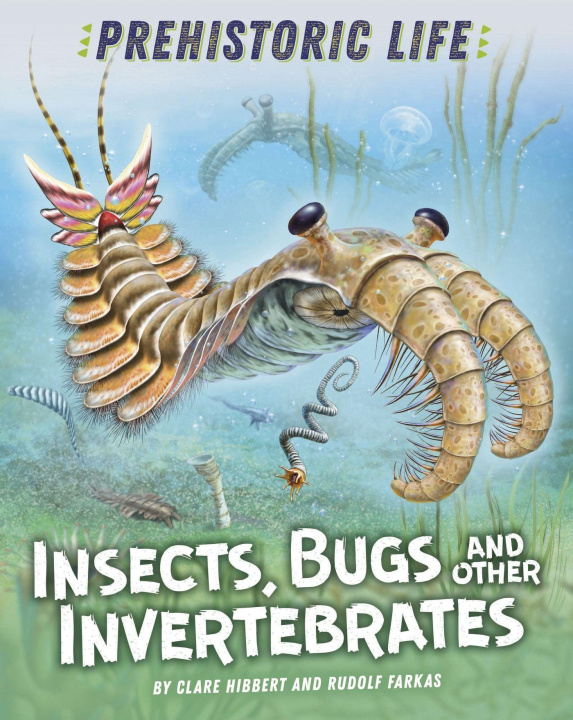Книга Prehistoric Life: Insects, Bugs and Other Invertebrates HIBBERT  CLARE