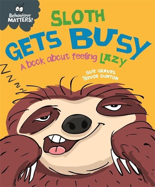 Carte Behaviour Matters: Sloth Gets Busy GRAVES  SUE