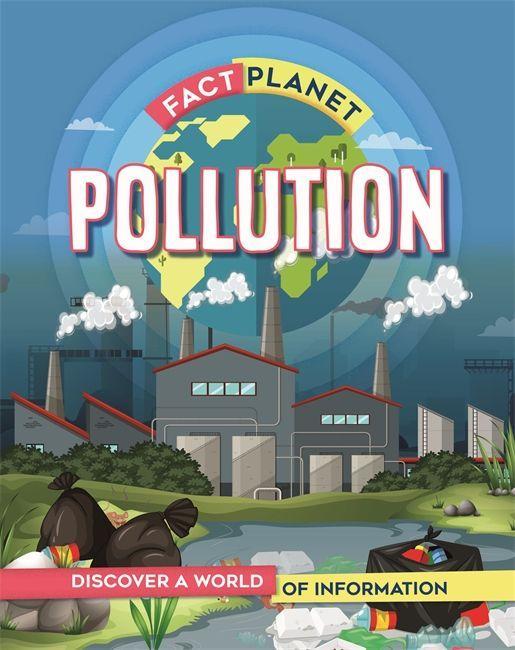 Livre Fact Planet: Pollution HOWELL  IZZI