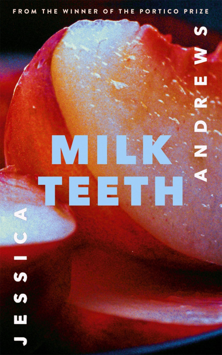 Könyv Milk Teeth ANDREWS  JESSICA