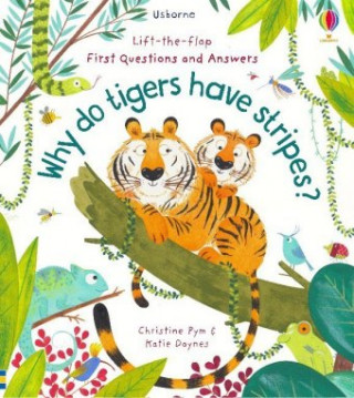 Carte First Questions and Answers: Why Do Tigers Have Stripes? Katie Daynes